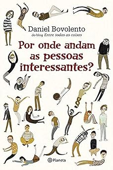 Por Onde Andam As Pessoas Interessantes Daniel Bovolento